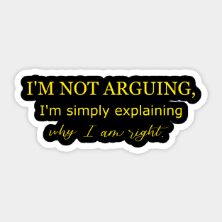 im not arguing im simply explain why iam right Sticker